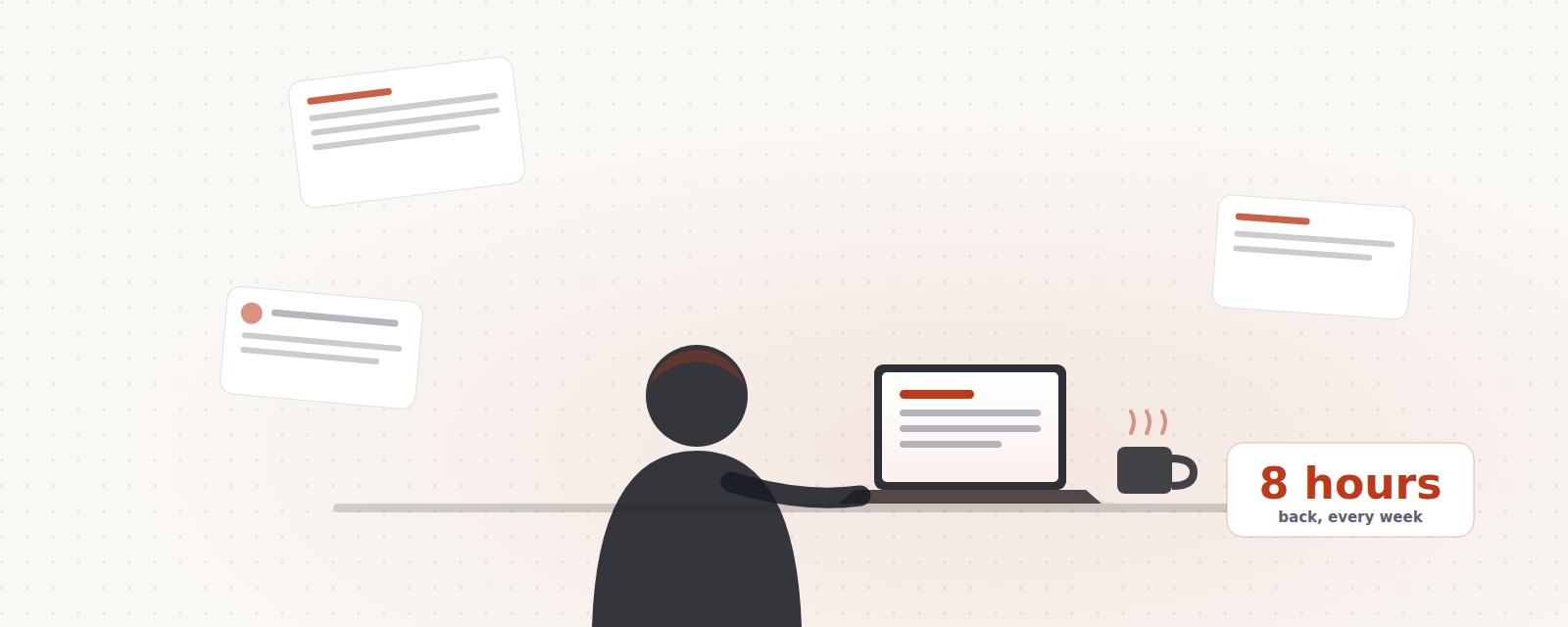 Illustration: someone working at a laptop on a light desk, with client notes floating around them and a badge reading 8 hours back, every week